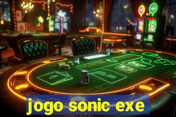 jogo sonic exe